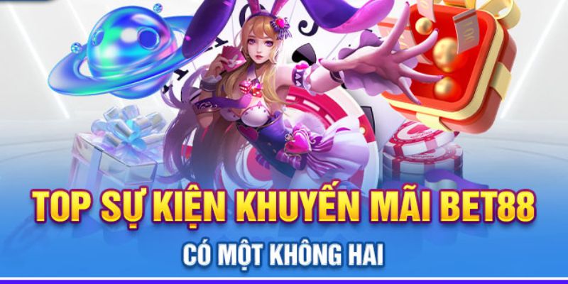 Top sự kiện khuyến mãi BET88 có một không hai