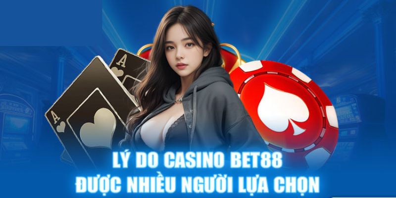 Đánh giá về ưu điểm của casino tại Bet88